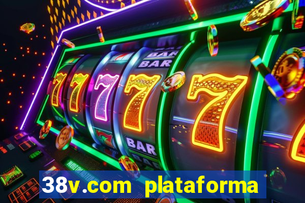 38v.com plataforma de jogos